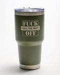 CP&HD Tumbler (Fuck All the Way Off)